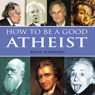 How to be a Good Atheist