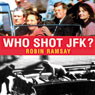 Who Shot JFK?