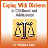 Coping with Diabetes in Childhood and Adolescence: Diabetes Symptoms, Diabetes Diet, Diabetes Care and More