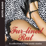 Fur-lined Rut: A Collection of Four Erotic Stories