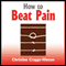 How to Beat Pain