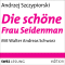 Die schne Frau Seidenmann