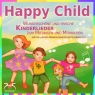 Happy Child. Wunderschne und frische Kinderlieder zum Mitsingen und Mitmachen