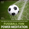 Fussball Fan Power Meditation. Dem eigenen Team durch spirituelle Kraft gewinnen helfen