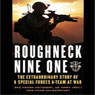 Roughneck Nine-One: The Extraordinary Story of a Special Forces A-Team at War
