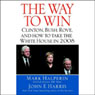 The Way to Win: Clinton, Bush, Rove, and How to Take the White House in 2008