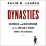 Dynasties: Fortunes and Misfortunes of the World's Great Family Businesses