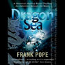 Dragon Sea: A True Tale of Treasure, Archeology, and Greed Off the Coast of Vietnam