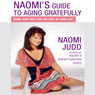 Naomi's Guide to Aging Gratefully: Being Your Best for the Rest of Your Life