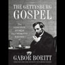 The Gettysburg Gospel: The Lincoln Speech that Nobody Knows