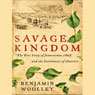Savage Kingdom: The True Story of Jamestown, 1607, and the Settlement of America