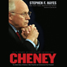 Cheney: The Untold Story of America's Most Powerful and Controversial Vice President