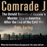 Comrade J: Secrets of Russia's Master Spy in America after the End of the Cold War