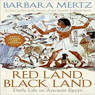 Red Land, Black Land: Daily Life in Ancient Egypt