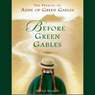 Before Green Gables: A Novel