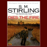 Dies the Fire: A Novel of the Change