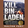 Kill Bin Laden: A Delta Force Commander's Account of the Hunt for the World's Most Wanted Man