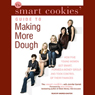 The Smart Cookies' Guide to Making More Dough: How Five Young Women Got Smart, Formed a Money Group, and Took Control of Their Finances