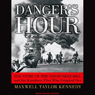 Danger's Hour: The Story of the USS Bunker Hill and the Kamikaze Pilot Who Crippled Her