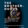 The Brotherhoods: The True Story of Two Cops Who Murdered for the Mafia