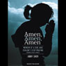 Amen, Amen, Amen: Memoir of a Girl Who Couldn't Stop Praying (Among Other Things)