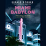 Miami Babylon: Crime, Wealth, and Power - A Dispatch from the Beach