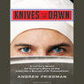 Knives at Dawn: America's Quest for Culinary Glory at the Legendary Bocuse d'Or Competition