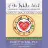 If the Buddha Dated: A Handbook for Finding Love on a Spiritual Path