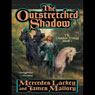 The Outstretched Shadow: The Obsidian Trilogy, Book 1