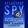 The Reluctant Spy: My Secret Life in the CIA's War on Terror