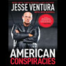 American Conspiracies: Lies, Lies, and More Dirty Lies That the Government Tells