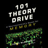 101 Theory Drive: A Neuroscientist's Quest for Memory