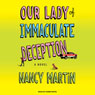 Our Lady of Immaculate Deception: A Novel