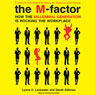 The M-Factor: How the Millennial Generation Is Rocking the Workplace