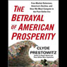 The Betrayal of American Prosperity