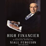 High Financier: The Lives and Time of Siegmund Warburg