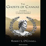 The Ghosts of Cannae: Hannibal and the Darkest Hour of the Roman Republic