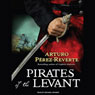 Pirates of the Levant: Captain Alatriste, Book 6
