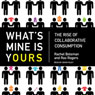 What's Mine Is Yours: The Rise of Collaborative Consumption