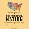 Our Patchwork Nation: The Surprising Truth about the 'Real' America