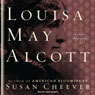 Louisa May Alcott: A Personal Biography