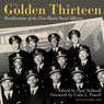 The Golden Thirteen: Recollections of the First Black Naval Officers