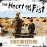 The Heart and the Fist: The Education of a Humanitarian, the Making of a Navy SEAL