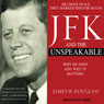 JFK and the Unspeakable: Why He Died and Why It Matters