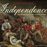 Independence: The Struggle to Set America Free