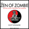 The Zen of Zombie: Better Living through the Undead