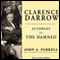 Clarence Darrow: Attorney for the Damned