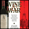 Wine and War: The French, the Nazis, and the Battle for France's Greatest Treasure