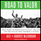 Road to Valor: A True Story of World War II Italy, the Nazis, and the Cyclist Who Inspired a Nation