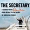 The Secretary: A Journey with Hillary Clinton from Beirut to the Heart of American Power